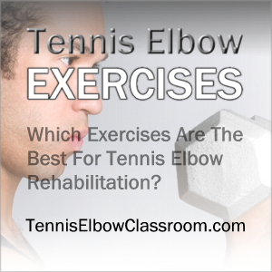 Which are the best exercises for Tennis Elbow?