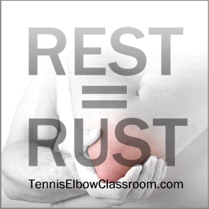 How rest equals rust in the treatment of Tennis Elbow