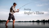 Treating And Beating Angler’s Or Fisherman’s Elbow
