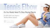 Can You Keep Playing Tennis When You Have Tennis Elbow?