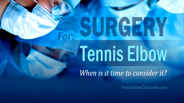 When to consider Tennis Elbow surgery